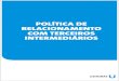 Política de Relacionamento com Terceiros Intermediários...Código: Revisão: Data: 02/10/2018 Página Título: Política de Relacionamento com Terceiros Intermediários Política