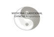 MEDICINA TRADICIONAL CHINESA Acupuntura ... Medicina Tradicional Chinesa â€¢ Dinastia Zhou :1100 a 221