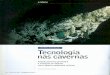 Tecnologia nas cavernas - Pesquisa Fapesp · 2015. 4. 16. · peleóloga Nicoletta Moracchioli, cujo Refúgios biológicos - Asgrutas de Bo-nito têm valor científico devido a seus