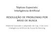 Tópicos Especiais: Inteligência Artificial Ricardo Antonelloprofessor.luzerna.ifc.edu.br/.../uploads/sites/8/2016/08/IFC-Slides-IA-03-Busca.pdfExemplo 2: O quebra-cabeça de 8 peças