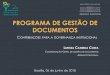 Coordenação-Geral de Gestão de Documentos - COGED · 2018. 6. 12. · •trata os documentos de arquivo produzidos nos sistemas de negÓcio no contexto do programa de gestÃo de
