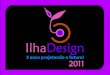 5 anos projetando o futuro! 2011 - Ilha Designilhadesign.com.br/.../docs/Projeto_IlhaDesign_2011.pdf · A Ilha Grande é uma Reserva Ecológica e o projeto auxilia na educação para