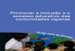 Promover a inclusão e o sucesso educativo das comunidades ... · O presente Guião tem como objetivo orientar e apoiar o trabalho das escolas para a inclusão e o sucesso educativo
