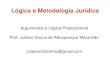 Lógica e Metodologia Jurídica - USPdisciplinas.stoa.usp.br/pluginfile.php/87493/mod_resource... · 2013. 4. 9. · Validade é uma função da verdade das premissas e da conclusão