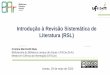 Introdução à Revisão Sistemática de Literatura (RSL) · Araras, 29 de maio de 2020 Cristina Marchetti Maia Bibliotecária da Biblioteca campus de Araras- UFSCar (B-Ar) Mestra