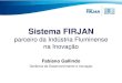 Sistema FIRJAN Gallindo - Firjan.pdf · 2016. 3. 23. · da Lei da Inovação (sancionada em 2004). Desde então o governo publicou quatro editais investindo um total de R$ 1,1 bilhões