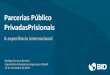 Parcerias Público PrivadasPrisionais · 2020. 12. 15. · Foi o primeiro país a aderir o sistema de privatização em prisões (incluindo os guardas), inaugurou sua primeira prisão