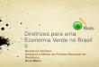 Diretrizes para uma Economia Verde no Brasil II - FBDS · 2014. 11. 17. · Fontes: NBR ABNT 15792/2010 e IPEA, SNIS, Associações. Indicadores recomendados para mensuração da