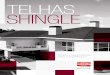 TELHAS SHINGLE...4 5 As telhas Shingle oferecem alta tecnologia, beleza e sofisticação em um só produto. Com atributos incomparáveis, as telhas Shingle destacam-se pela facilidade