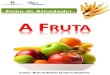 A FRUTA - Semanas Promocion ... Atividade 7 A - A fruta أ© muito rica em (proteأ­nas / vitaminas), (sais