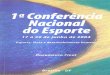 1a Conferência Nacional do Esporte: Esporte, Lazer e ......1a Conferência Nacional do Esporte: Esporte, Lazer e Desenvolvimento Humano, Brasília, 17 a 20 de junho de 2004; documento