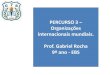 PERCURSO 3 Organizações Prof. Gabriel Rocha 9º ano - EBS · 2018. 6. 7. · 3 –Banco Mundial Inicialmente chamando Banco Internacional para a Reconstrução e o Desenvolvimento