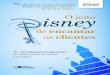 O JEITO DISNEY DE ENCANTAR OS CLIENTES - 1ª edição · O jeito Disney de encantar os clientes: do atendimento excepcional ao nunca parar de crescer e acreditar / Disney Institute;