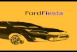 FordFiesta · 2020. 2. 22. · |Ford Fiesta | 2-7 Importante As informações aqui contidas referem-se a um veículo Ford Fiesta equipado com todos os opcionais e equipamentos disponíveis