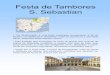 Festa de Tambores S. Sebastian · 2019. 8. 8. · Festa de Tambores S. Sebastian • “La Tamborrada” é uma festa celebrada, anualmente, a 20 de janeiro, na cidade de S. Sebastian,