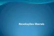 Características do período da restauração (1815)colegioagape.org.br/site/wp-content/uploads/2020/05/8... · Revoluções liberais Primeira onda (1820-1824) – restringiu-se basicamente