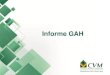 Informe GAH - Comissão de Valores Mobiliáriosconteudo.cvm.gov.br/.../informe/Informe-GAH-01-de-2017.pdfTotal 235 108 114 28 24 509 28 537 63 5 (*) inclui CVM do Rio, São Paulo e