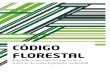 CÓDIGO FLORESTAL - Governo do Brasil · Nasce o Código Florestal Brasileiro. O decreto no. 23.793 determina que nenhum proprietário pode “abater” mais de ¾ da vegetação