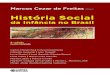 História social da infância no Brasil / Marcos Cezar de ......Portanto, a história social da infância no Brasil não é a história de um tempo “sem proteção” que se move