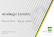 Apresentação do PowerPoint · 2020. 9. 22. · Diretoria de Gestão de Pessoas Brasília-2020. 1 –Acessar o SIGEPE MOBILE e selecionar o menu. 2 –Selecionar a opção “DadosCadastrais”