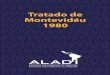 Tratado de Montevideo de 1980...O Tratado de Montevidéu 1980, para alcançar seu objetivo, estabelece uma Área de Preferências Econômicas, composta por três mecanismos básicos: