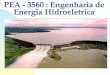 PEA - 3560 : Engenharia de Energia Hidroeletrica ... Ent££o, a energia . Energia gerada . gerada depende: