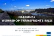 ERASMUS+ WORKSHOP TRANSFRONTEIRIÇO · 2021. 4. 2. · INTEGRAL DO GUIA DO PROGRAMA ERASMUS+ 2017 . SUPORTES ERASMUS+, ... 30 ANOS ERASMUS Num tempo de comemoração é também Tempo