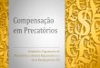 Compensação em Precatórios · 2020. 9. 23. · Compensação com Precatórios Regras específicas do art. 46 (cont.) Limitação ao Valor Líquido Disponível O VLD deve estar