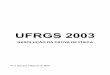 UFRGS 2003resolvida - Fisica · 2019. 4. 15. · rência inercial, o único campo existente no interior de um tubo de vidro — dentro do qual foi feito vácuo — é um campo elétrico