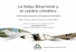 La Itaipu Binacional y el cambio climático 2010...BRASIL Y EN EL PARAGUAY. 535.870 BARRILES DE PETRÓLEO/DÍA* O 47 MILLONES m³ DE GAS/DÍA = 1,5 GASBOL PRODUCCIÓN DE ENERGIA EN