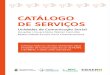 CATÁLOGO DE SERVIÇOS - UFC · 2019. 7. 8. · Catálogo de Serviços das Unidades de Comunicação Social - Versão 1.0 ... - Post para redes sociais e aplicativo de mensagem DESIGN