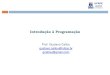 Introdução à Programaçãograc/ip/Aula01 - Apresentacao.pdf · 2017. 5. 9. · Sebesta, Robert W. Conceitos de Linguagens de Programação. Bookman, 2001. Contato ... Linguagens