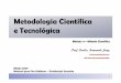 Metodologia Científica e Tecnológicaantenor/mod4.pdf · Basicamente, o método compõe -se de etapas dispostas de forma sistemática, obedecendo a uma forma seqüencial. Não importa