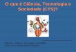 O que é Ciência, Tecnologia e Sociedade (CTS)?