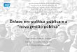 Ênfase em política pública e a “nova gestão pública”