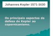 Johannes Kepler 1571-1630 - Departamento de Astronomia