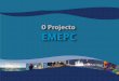 O Projecto EMEPC