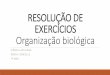 RESOLUÇÃO DE EXERCÍCIOS Organização biológica