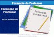 Formação do Peofessor - Professor Renato