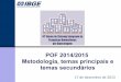 POF 2014/2015 Metodologia, temas principais e temas 