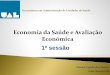Economia da Saúde e Avaliação Económica