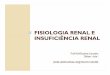 FISIOLOGIA RENAL E INSUFICIÊNCIA RENAL
