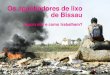 Os apanhadores de lixo de Bissau - LVIA