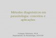 Métodos diagnósticos em parasitologia: conceitos e aplicações