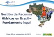 Gestión de Recursos Hídricos en Brasil Fundamento legal
