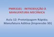 PMR3101 - INTRODUÇÃO À MANUFATURA MECÂNICA Aula 12 