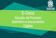 E-Docs Solução de Processo Eletrônico e Documentos Digitais